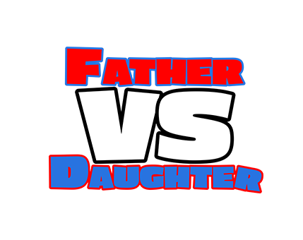 Father vs Daughter